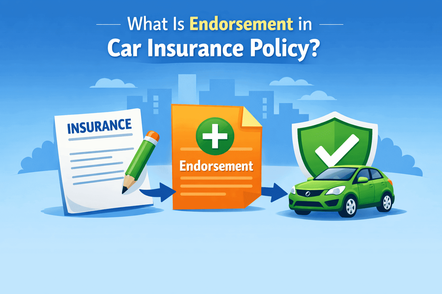 What Is Endorsement in Car Insurance Policy? 