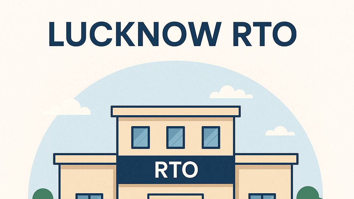 RTO Office in Lucknow: Services, Fees, Process, and More